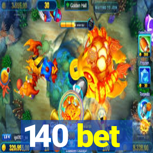 140 bet